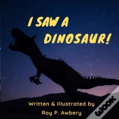 I Saw A Dinosaur