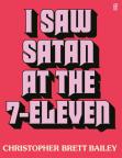 I Saw Satan At The 7-Eleven