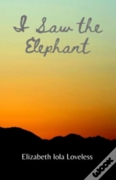 I Saw The Elephant