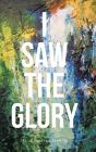 I Saw The Glory - Preview