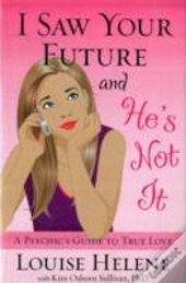 I Saw Your Future And He'S Not It