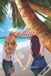 I Say Goodbye