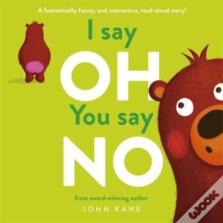 I Say Oh, You Say No