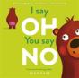 I Say Oh, You Say No - Preview
