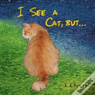 I See A Cat, But...
