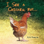 I See A Chicken, But... - Preview