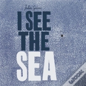 I See The Sea