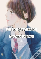 I See Your Face, Turned Away 1