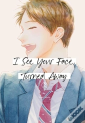 I See Your Face, Turned Away 2