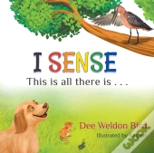 I Sense: This Is All There Is . . .