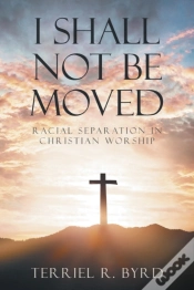 Capa do artigo I Shall  Not Be  Moved