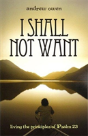 I Shall Not Want - Preview