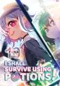 I Shall Survive Using Potions! Volume 10 (Light Novel) - Preview