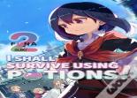 I Shall Survive Using Potions! Volume 2