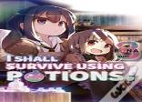 I Shall Survive Using Potions! Volume 3