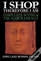 I Shop Therefore I Am