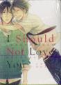 I Should Not Love You - Preview