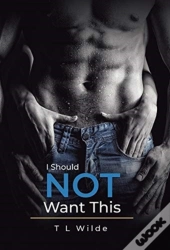 I Should Not Want This
