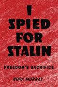 I Spied For Stalin
