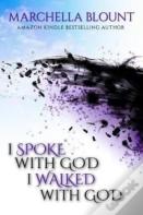 I Spoke With God, I Walked With God