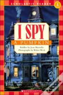 I Spy A Pumpkin (Scholastic Reader, Level 1)