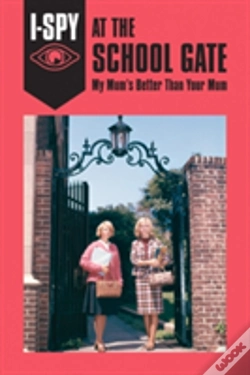 Capa do artigo I-Spy At The School Gate: My Mum'S Better Than Your Mum