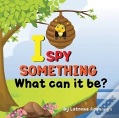 I Spy Something, What Can It Be?