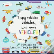 I Spy Vehicles, 60+ Things That Go; Fun Activity Book For Smart Kids