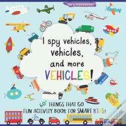 Capa do artigo I Spy Vehicles, 60+ Things That Go; Fun Activity Book For Smart Kids