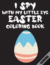 I Spy With My Little Eye Easter Coloring Book
