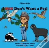 I Still Don'T Want A Pet