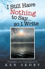 I Still Have Nothing To Say ... So I Write - Preview
