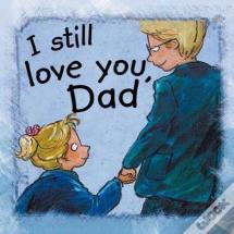 I Still Love You, Dad