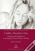 I Suffer, Therefore I Am