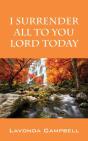 I Surrender All To You Lord Today - Preview