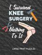I Survived Knee Surgery Nothing To It - Preview