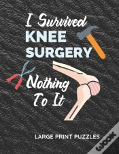 Capa do artigo I Survived Knee Surgery Nothing To It