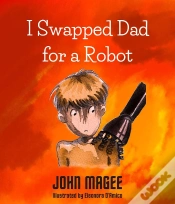 Capa do artigo I Swapped Dad For A Robot