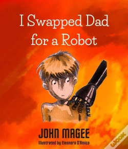 Capa do artigo I Swapped Dad For A Robot