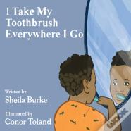 I Take My Toothbrush Everywhere I Go