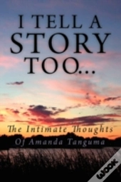 I Tell A Story Too...