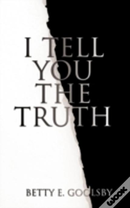 I Tell You The Truth