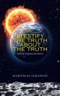 I Testify The Truth About The Truth - Preview