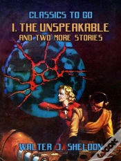 Capa do artigo I, The Unspeakable And Two More Stories