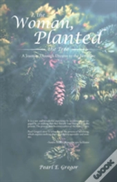 I, The Woman, Planted The Tree