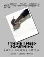 I Think I Need Something: Public Speakin - Preview