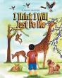 I Think I Will Just Be Me - Preview
