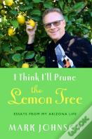 I Think I'Ll Prune The Lemon Tree