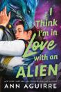 I Think I'M In Love With An Alien - Preview