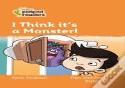 I Think It'S A Monster!
